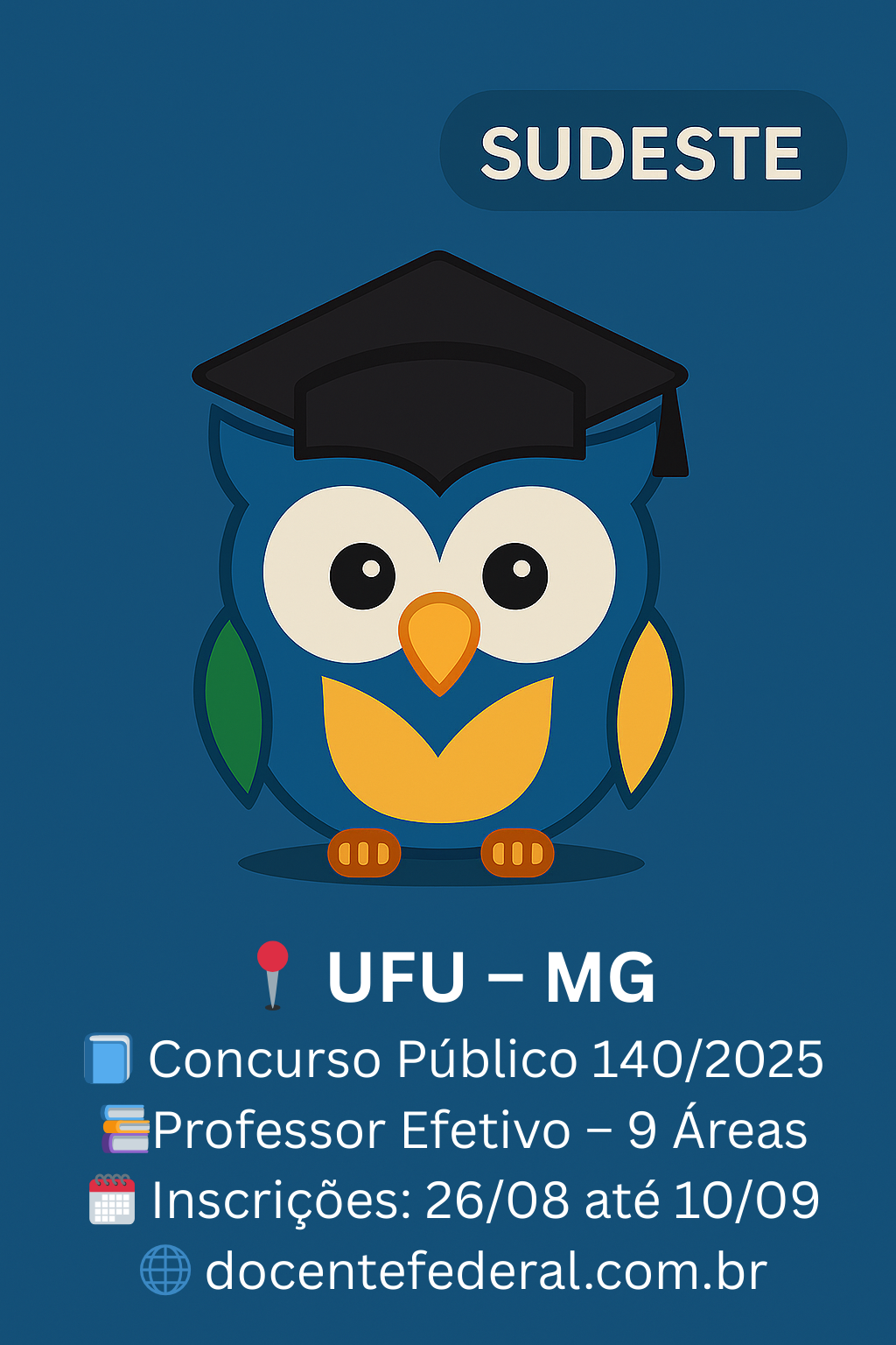 Concurso da Universidade Federal de Uberlândia para Professor Efetivo, 9 vagas, regime de dedicação exclusiva (40h), inscrições de 26 de agosto a 10 de setembro de 2025 e prova escrita prevista para 19 de outubro.