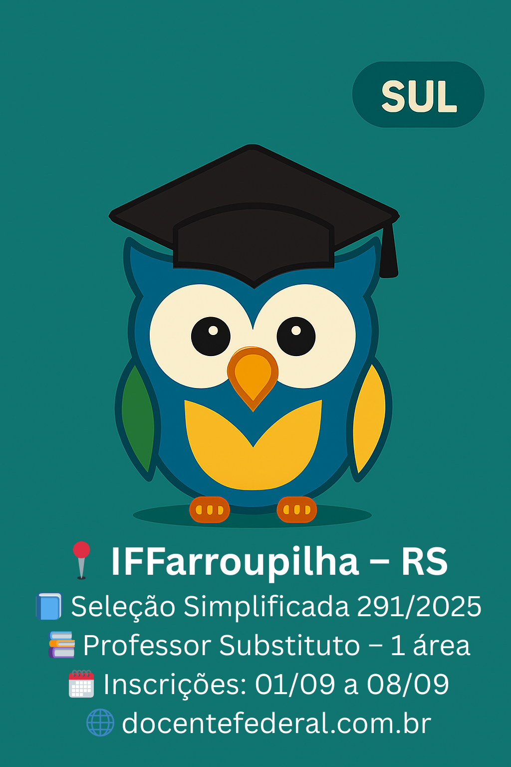 Processo Seletivo Simplificado do IFFarroupilha 2025 para Professor Substituto de Matemática no Campus São Vicente do Sul, regime de 20h ou 40h, inscrições de 1 a 8 de setembro de 2025, remuneração entre R$ 3.090,43 e R$ 8.058,29.